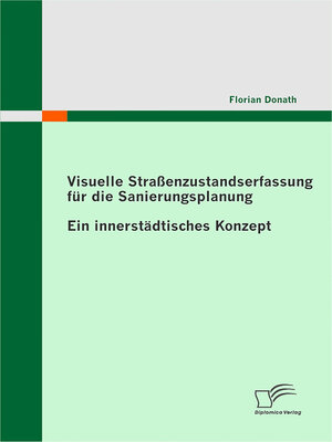 cover image of Visuelle Straßenzustandserfassung für die Sanierungsplanung